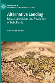 Hardcover Alternative Lending: Risks, Supervision, and Resolution of Debt Funds Book