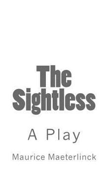 Paperback The Sightless: A Play Book