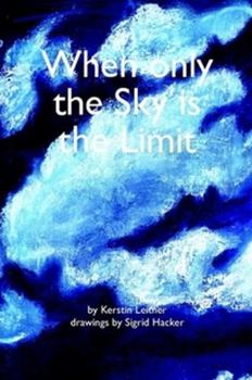 Paperback When only the Sky is the Limit Book