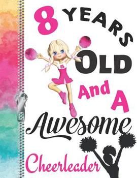 8 Years Old and a Awesome Cheerleader : Doodle Drawing Art Book Cheer Leading Spirit Motivation Sketchbook for Girls