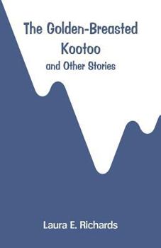 The Golden-Breasted Kootoo : And Other Stories