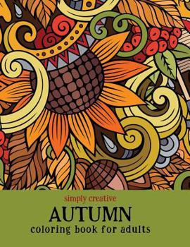 Paperback Simply Creative Autumn Coloring Book for Adults Book