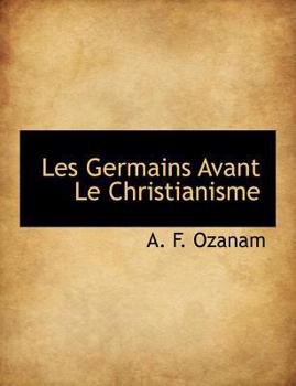 Paperback Les Germains Avant Le Christianisme [French] Book