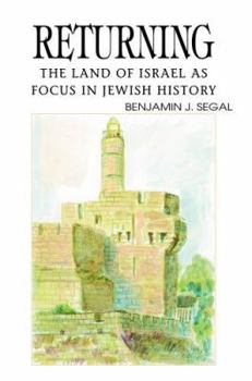 Returning: The Land of Israel as Focus in Jewish History