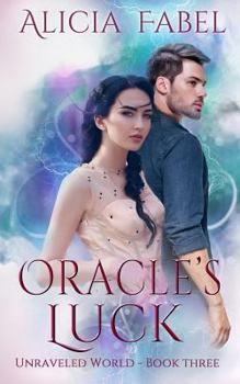Paperback Oracle's Luck: Unraveled World Book 3 Book