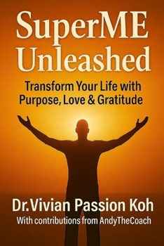 Paperback SuperME Unleashed: Transform Your Life Purpose Love Gratitude Book