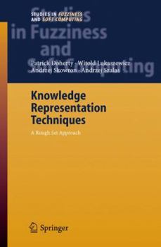 Hardcover Knowledge Representation Techniques: A Rough Set Approach Book