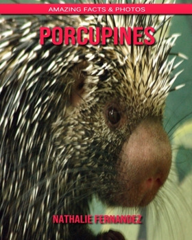 Paperback Porcupines: Amazing Facts & Photos Book