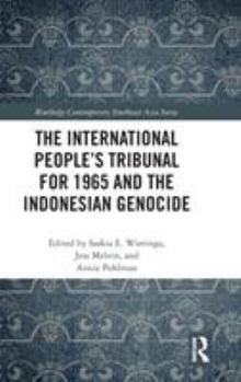 The International People's Tribunal for 1965 and the Indonesian Genocide - Book  of the Routledge Contemporary Southeast Asia Series