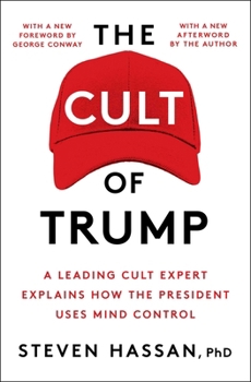 Paperback The Cult of Trump: A Leading Cult Expert Explains How the President Uses Mind Control Book