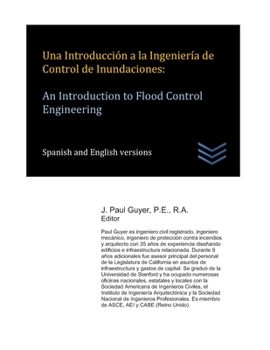 Una Introducción a la Ingeniería de Control de Inundaciones: An Introduction to Flood Control Engineering (Spanish Edition)