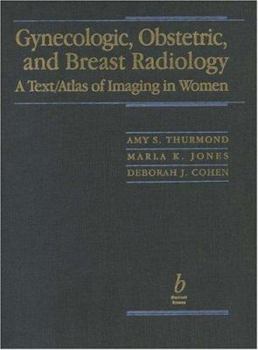 Hardcover Gynecologic, Obstetric, and Breast Radiology: A Test/Atlas of Imaging in Women Book