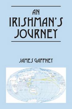 Paperback An Irishman's Journey: Growing Up, Traveling, Volunteering Book