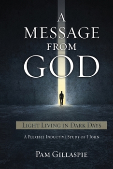 Paperback A Message From God: Light Living in Dark Days Book