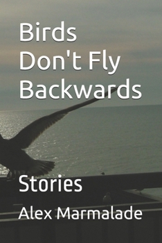 Paperback Birds Don't Fly Backwards: Stories Book