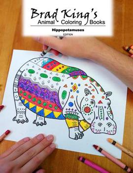 Paperback Brad King's Animal Coloring Book: Hippopotamuses Book
