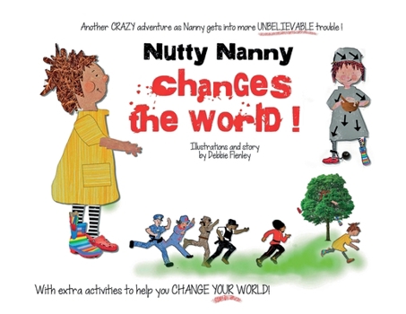 Paperback Nutty Nanny changes the world.: How to make the world a better place Book