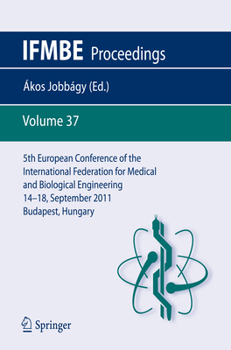 5th European Conference of the International Federation for Medical and Biological Engineering 14 - 18 September 2011, Budapest, Hungary - Book #37 of the IFMBE Proceedings