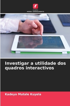 Paperback Investigar a utilidade dos quadros interactivos [Portuguese] Book