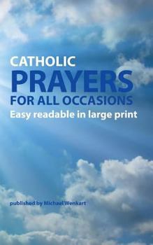 Paperback Catholic Prayers for all occasions: Easy readable in large print Book