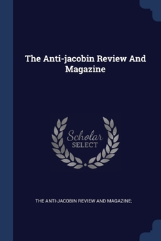 Paperback The Anti-jacobin Review And Magazine Book