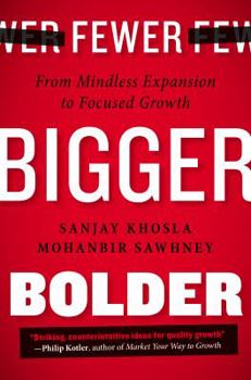 Hardcover Fewer, Bigger, Bolder: From Mindless Expansion to Focused Growth Book