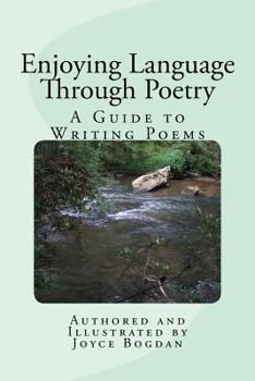 Paperback Enjoying Language Through Poetry: A Guide to Writing Poems Book