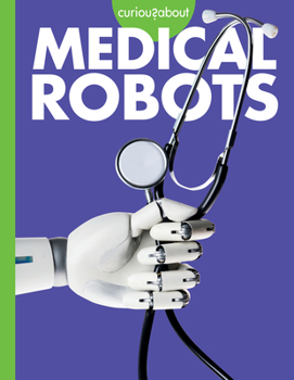 Paperback Curious about Medical Robots Book