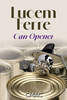 Paperback Lucem Ferre: Can Opener Book