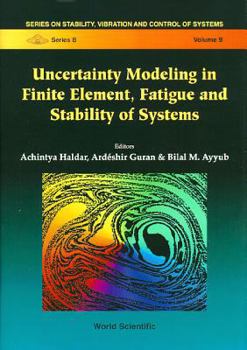 Hardcover Uncertainty Modeling in Finite Element, Fatigue and Stability of Systems Book