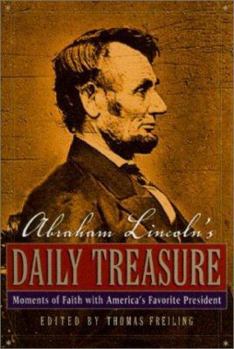 Hardcover Abraham Lincoln's Daily Treasure: Moments of Faith with America's Favorite President Book