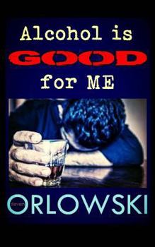 Paperback Alcohol is Good for Me Book