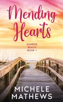 Paperback Mending Hearts (Sunrise Beach) Book