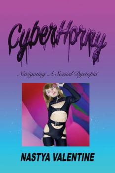 Cyberhorny: Navigating A Sexual Dystopia