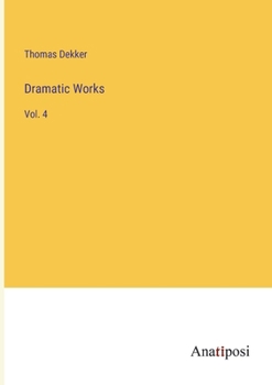 Paperback Dramatic Works: Vol. 4 Book