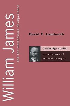 William James and the Metaphysics of Experience - Book  of the Cambridge Studies in Religion and Critical Thought