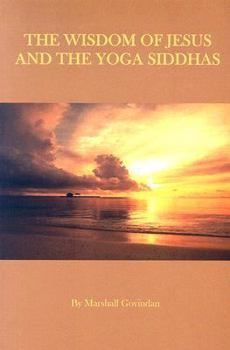Paperback The Wisdom of Jesus and the Yoga Siddhas Book
