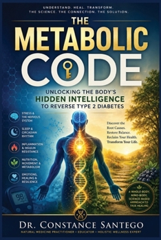 The Metabolic Code: Unlocking the Body's Hidden Intelligence to Reverse Type 2 Diabetes