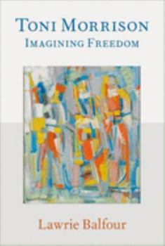 Hardcover Toni Morrison: Imagining Freedom Book