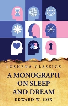 Paperback A Monograph on Sleep and Dream Their Physiology and Psychology Book