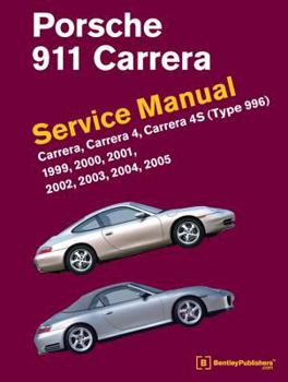 Hardcover Porsche 911 (Type 996) Service Manual 1999, 2000, 2001, 2002, 2003, 2004, 2005: Carrera, Carrera 4, Carrera 4s Book