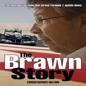 Paperback The Brawn Story: The Man and the Team That Turned Formula 1 Upside-Down Book