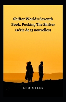 Paperback Shifter World's Seventh Book, Pucking The Shifter (Série De 13 Nouvelles) [French] Book