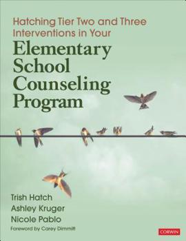 Paperback Hatching Tier Two and Three Interventions in Your Elementary School Counseling Program Book