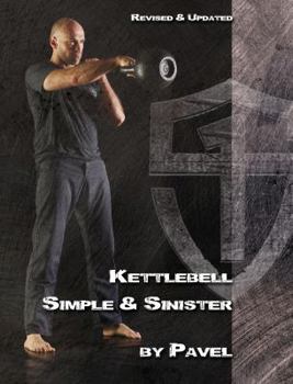 Paperback Kettlebell Simple & Sinister: Revised and Updated (2nd Edition) Book