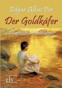 Der Goldkäfer Phantastische Erzählungen