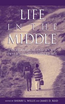 Hardcover Life in the Middle: Psychological and Social Development in Middle Age Book
