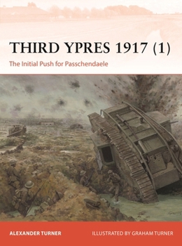 Paperback Third Ypres 1917 (1): The Initial Push for Passchendaele Book