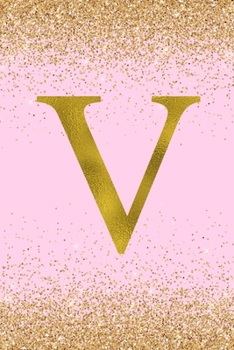 Paperback V: Letter V Initial Monogram Notebook - Pretty Pink & Gold Confetti Glitter Monogrammed Blank Lined Note Book, Writing Pa Book