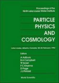 Hardcover Particle Physics and Cosmology - Proceedings of the Ninth Lake Louise Winter Institute Book